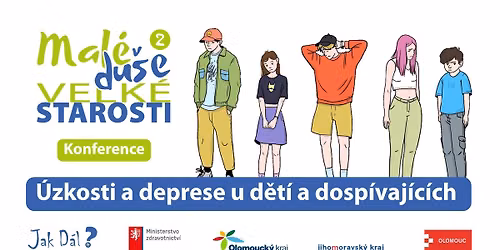 Mal\u00e9 du\u0161e, velk\u00e9 starosti 2 | Konference | \u00dazkosti a deprese u d\u011bt\u00ed a dosp\u00edvaj\u00edc\u00edch