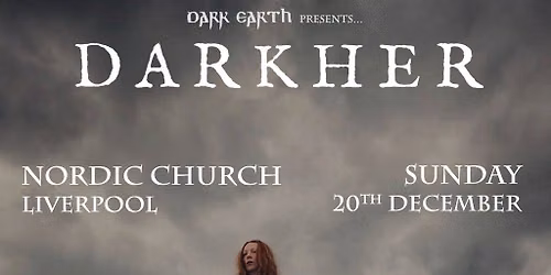 Dark Earth presents... DARKHER (+ special guests)