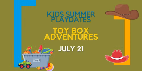 Kids Summer Playdate I Toy Box Adventures