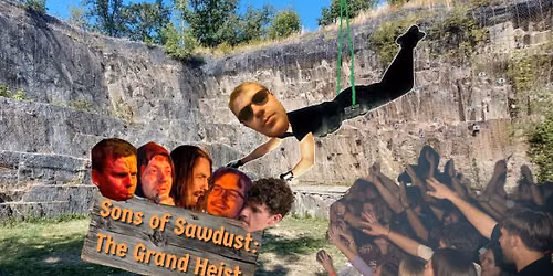 Sons of Sawdust: The Grand Heist