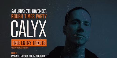 Rough times Party - CALYX - Free Entry tickets available