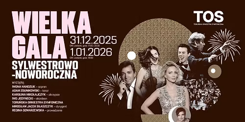 Wielka Gala Sylwestrowo-Noworoczna \/ Toru\u0144 \/ 1.01.2026