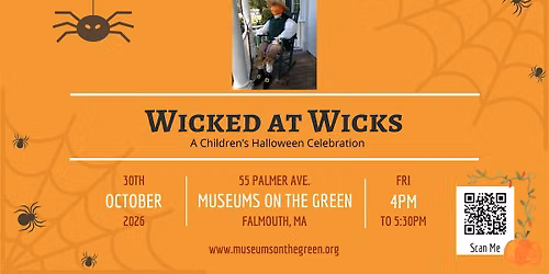 Wicked at Wicks: A Children\u2019s Halloween Celebration at the Falmouth Museums