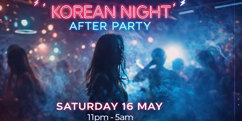 KOREAN NIGHT AFTER PARTY