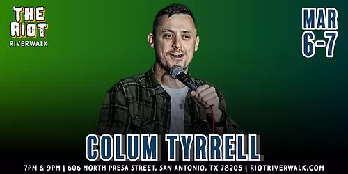 Comedian Colum Tyrrell Live in San Antonio at Riot Riverwalk Comedy Club