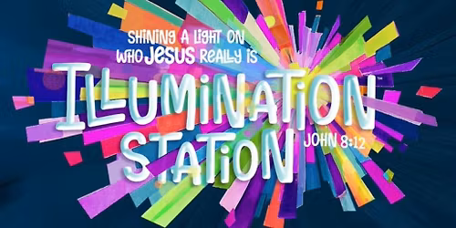Vacation Bible School- Illumination Station