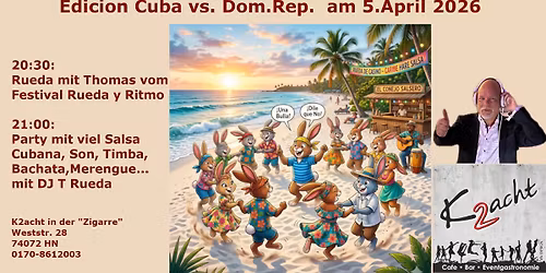 Latino Party am Ostersonntag K2acht\/Zigarre HN Edici\u00f3n Cuba vs. Dom.Rep.