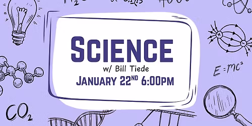 Science w\/ Bill Tiede