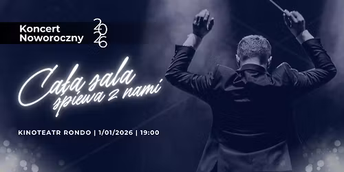 Koncert Noworoczny "Ca\u0142a sala \u015bpiewa z nami!" | 1.01.26 r.