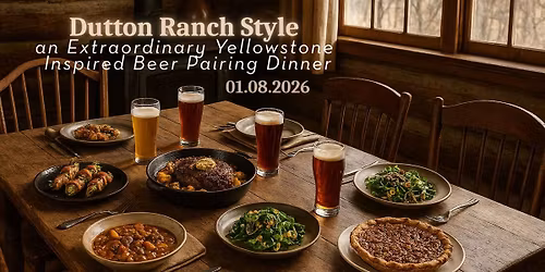 A Yellowstone Style Beer Pairing Dinner