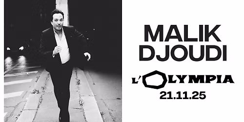 MALIK DJOUDI en concert \u00e0 l'Olympia