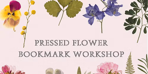Pressed Flower Bookmark Workshop