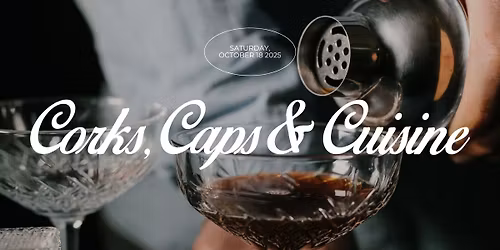Corks, Caps & Cuisine 2025