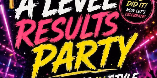 ALEVEL RESULTS PARTY