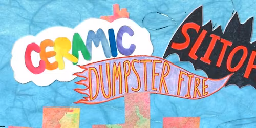 Ceramic | Dumpster Fire | Slitopia  