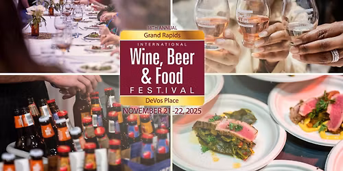 18th Annual Grand Rapids International Wine, Beer & Food Festival