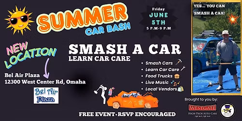 (NEW Location)Smash & Learn: Omaha\u2019s Summer Car Smash Bash- FREE Event