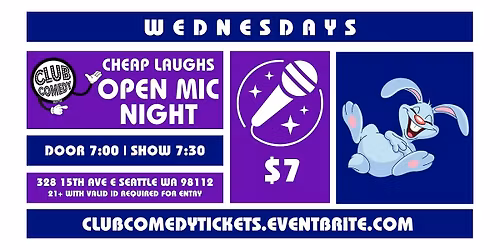 Club Comedy Seattle Cheap Laughs Open Mic Night 4\/29\/2026 7:30PM
