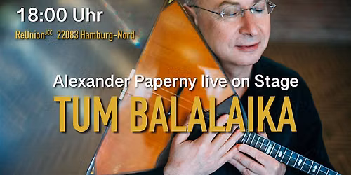 TUM BALALAIKA | Alexander Paperny live on Stage