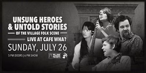 Unsung Heroes and Untold Stories of the Village Folk Scene