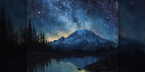Mount Rainier and the Galaxy  - Paint Along (& NA Sip)