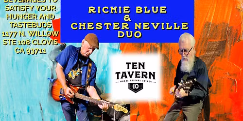 CHESTER NEVILLE & RICHIE BLUE DUO @ TEN TAVERN CLOVIS !