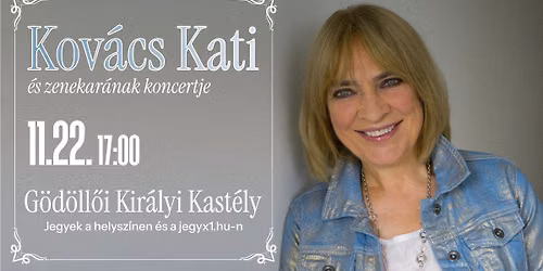 Kov\u00e1cs Kati \u00e9s zenekar\u00e1nak koncertje - G\u00d6D\u00d6LL\u0150 