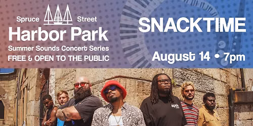 SNACKTIME at Spruce Street Harbor Park 8\/14 (Free Show)