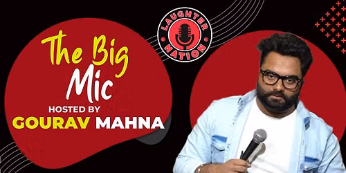 The Big Mic - Hosted by Gourav Mahna