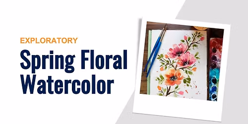 Exploratory: Spring Floral Watercolor