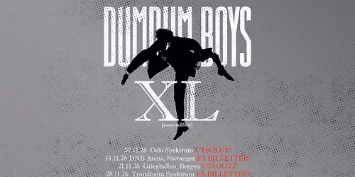 Dumdum Boys \u2013 XL [romertallf\u00f8rti] \/\/ DNB Arena \/\/ F\u00c5 BILLETTER