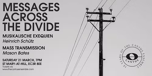 The Cantus Ensemble Presents: Messages Across the Divide