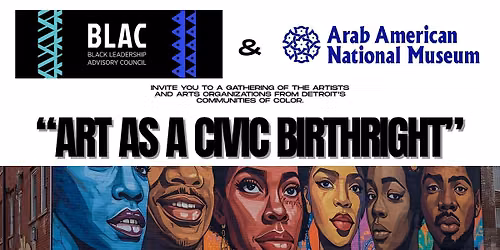 BLAC Arts & Culture Committee Presents "Art as a Civic Birthright"