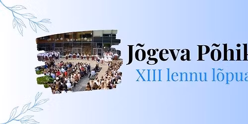J\u00d5GEVA P\u00d5HIKOOLI XIII LENNU L\u00d5PUAKTUS