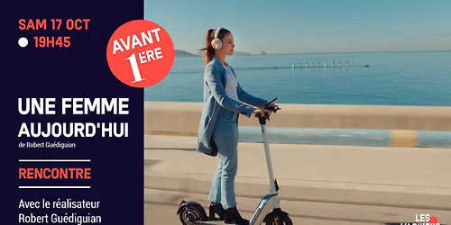Avant-premi\u00e8re : UNE FEMME AUJOURD'HUI en pr\u00e9sence de Robert Gu\u00e9diguian