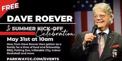 Dave Roever & Summer Kick-Off Celebration