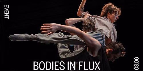 BODIES IN FLUX \/\/ CPH STAGE