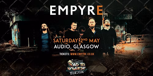 EMPYRE | Audio, Glasgow - Saturday 2nd May