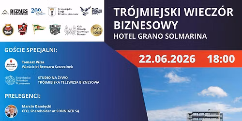 Tr\u00f3jmiejski Wiecz\u00f3r Biznesowy Hotel Solmarina 22.VI.2026