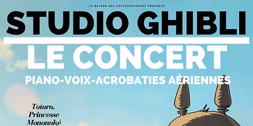 STUDIO GHIBLI : LE CONCERT-SPECTACLE !