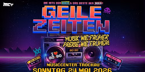 GEILE ZEITEN \ud83e\udea9 Die 80\/90er Party - Pfingstsonntag 24.Mai. - Musiccenter Trockau