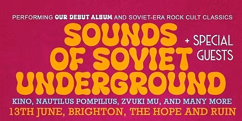Sounds of Soviet Underground, Brighton, The Hope and Ruin, 13th June 2026