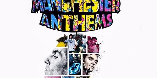 The Manchester Anthems Plus Support from Old Red Eyes