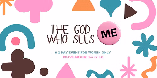 The God Who Sees Me - Women\u2019s Event