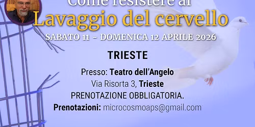TRIESTE - COME RESISTERE AL LAVAGGIO DEL CERVELLO Seminario a cura di ENRICO CAROTENUTO