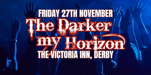 The Darker my Horizon + Mystiek + Chipsum Gravy at The Victoria Inn, Derby