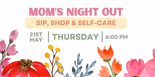 Mom's Night Out | Sip, Shop & Self-Care