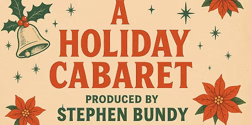 A Holiday Cabaret : Produced by Stephen Bundy
