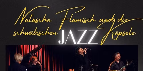 Natascha Flamisch und die schw\u00e4bischen Jazz-K\u00e4psele