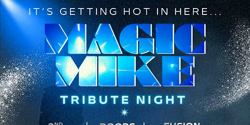 \ud83d\udd25 Magic Mike Tribute Night \u2013 Bottomless Drinks &amp; DJ Afterparty \ud83d\udd25